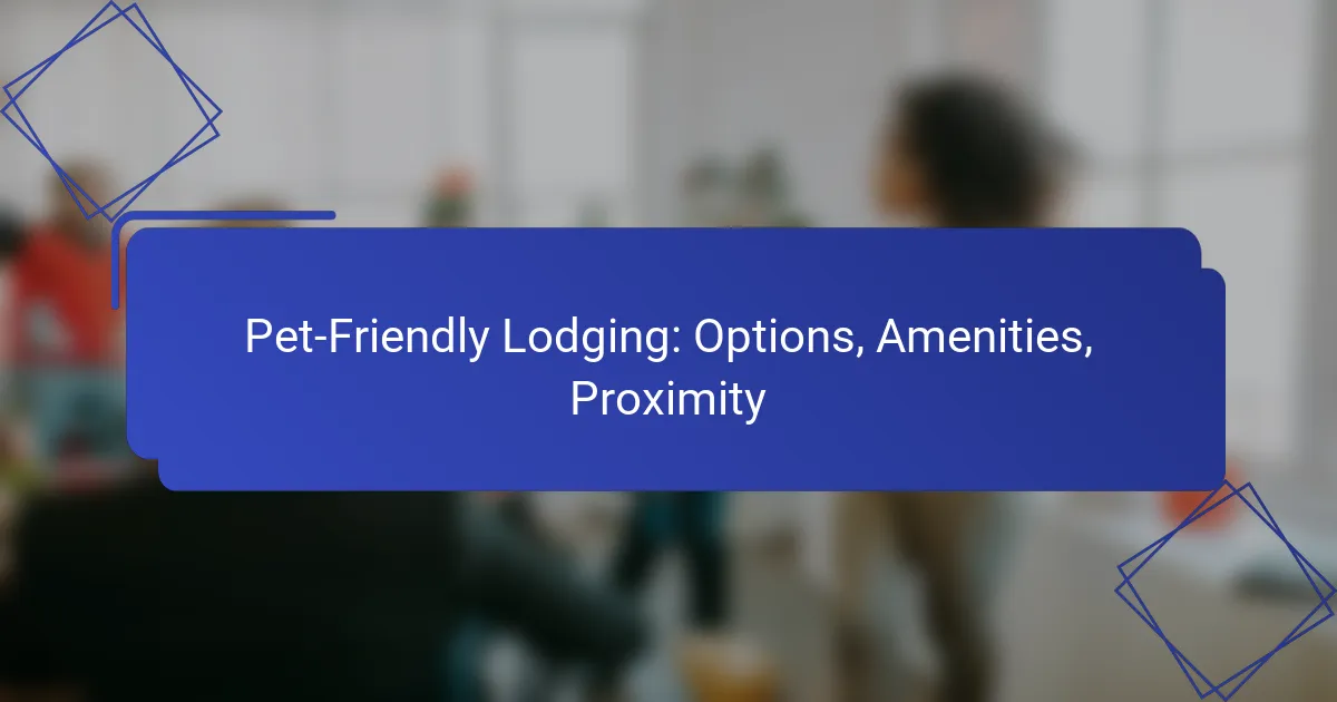 Pet-Friendly Lodging: Options, Amenities, Proximity