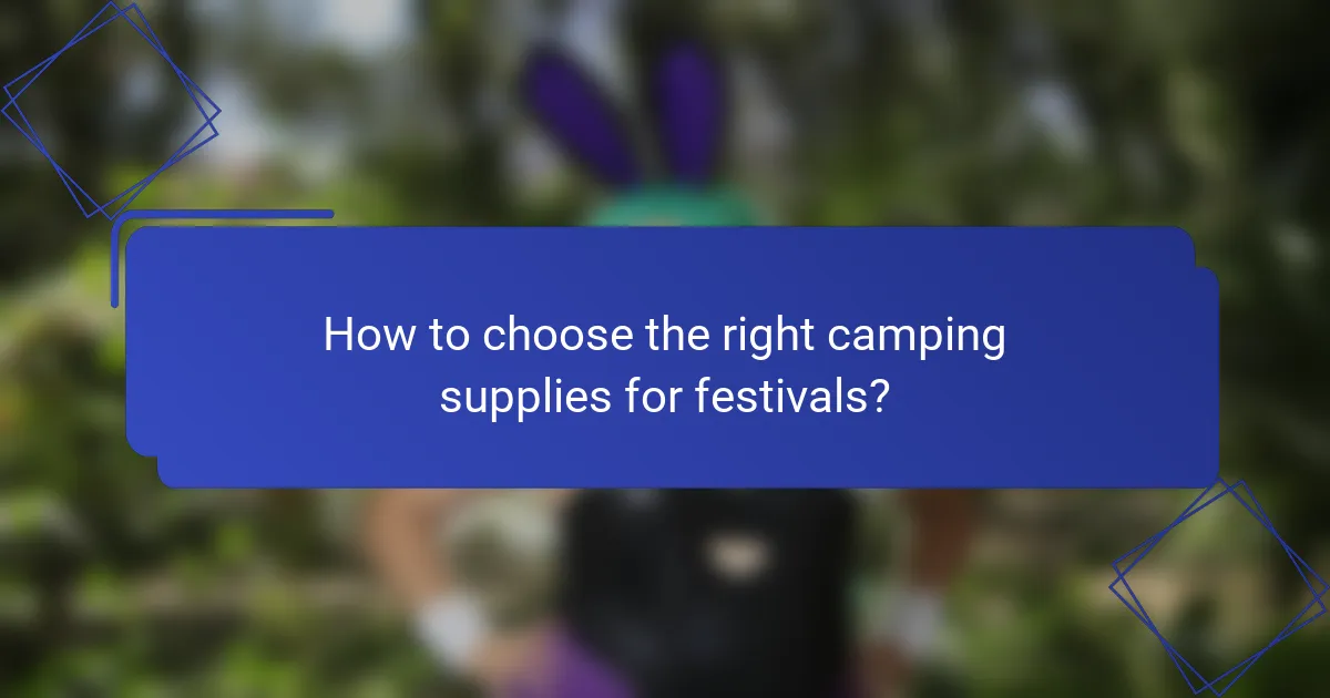 How to choose the right camping supplies for festivals?