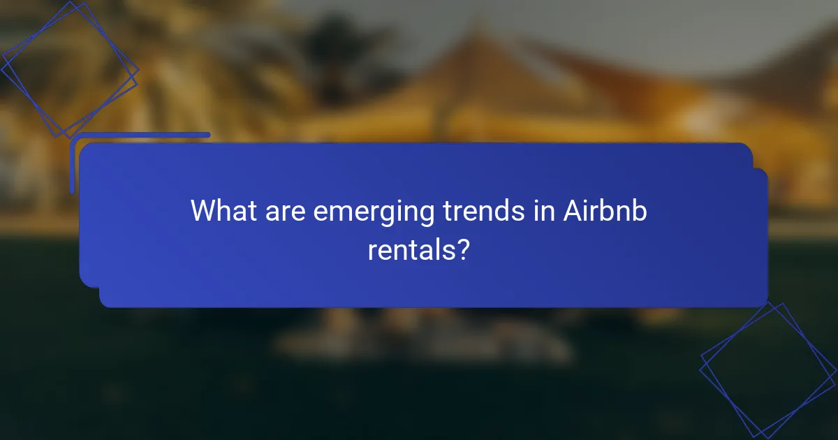 What are emerging trends in Airbnb rentals?