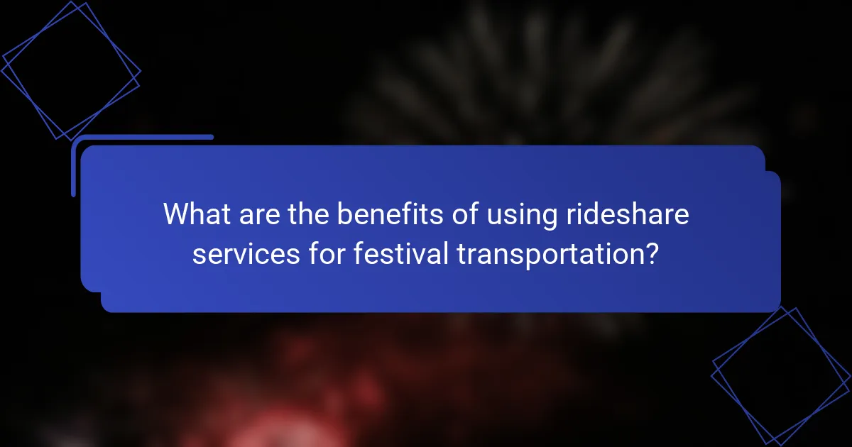 What are the benefits of using rideshare services for festival transportation?