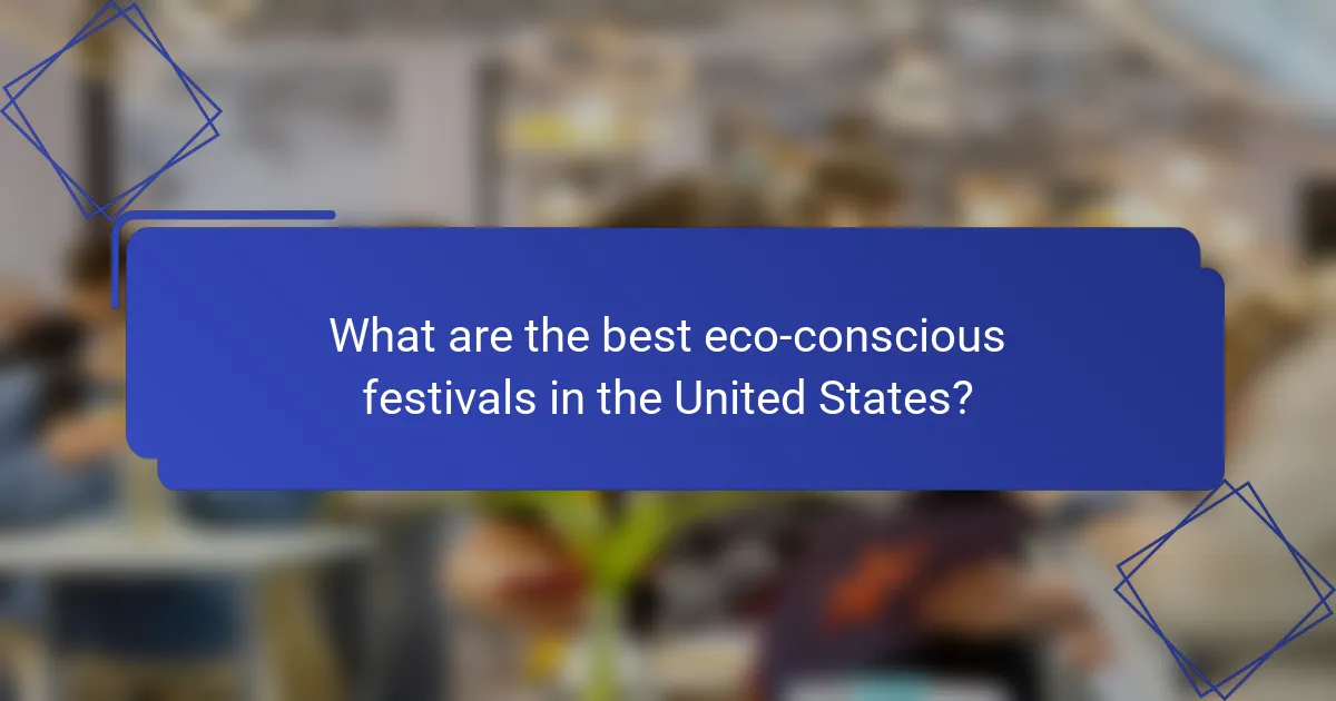 What are the best eco-conscious festivals in the United States?