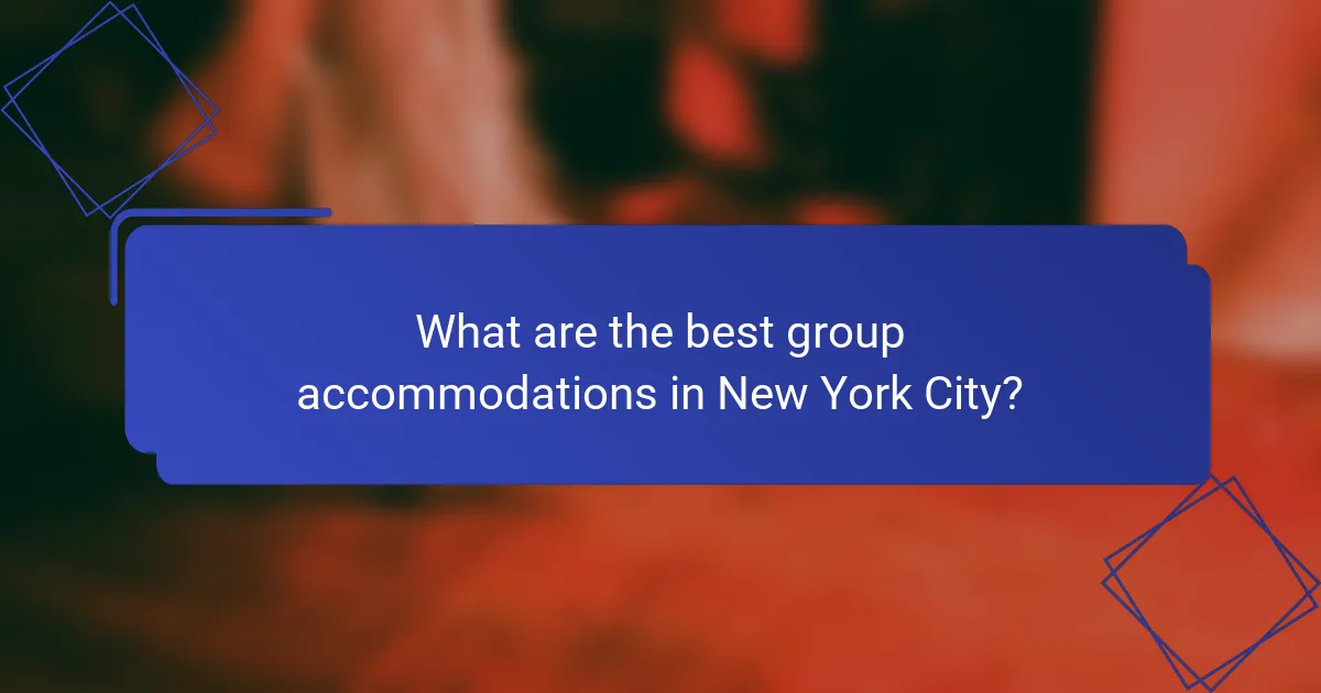 What are the best group accommodations in New York City?
