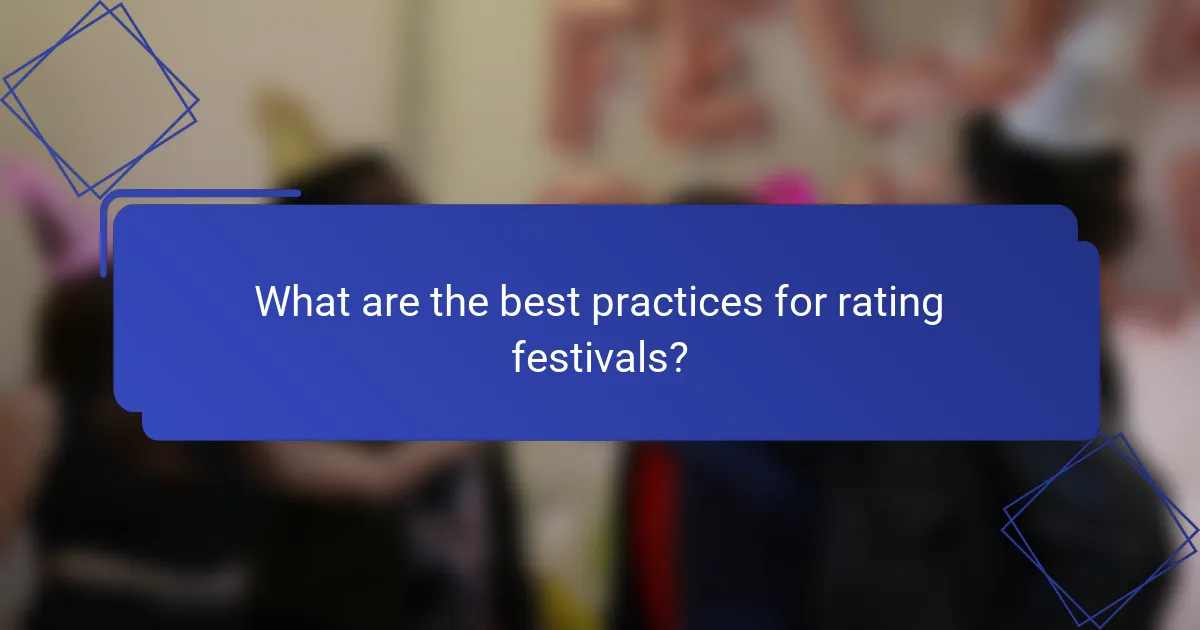 What are the best practices for rating festivals?