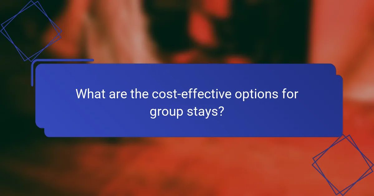 What are the cost-effective options for group stays?