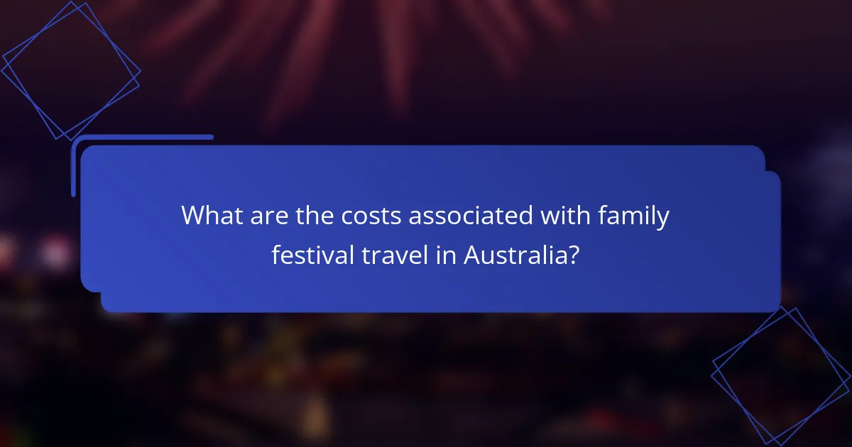 What are the costs associated with family festival travel in Australia?