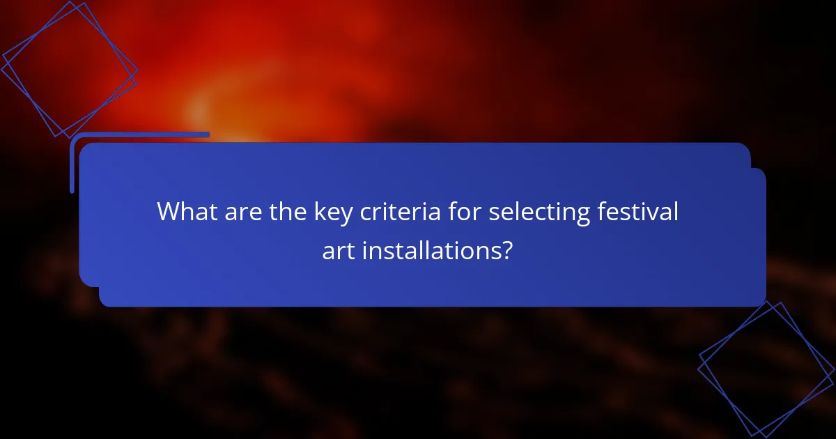 What are the key criteria for selecting festival art installations?