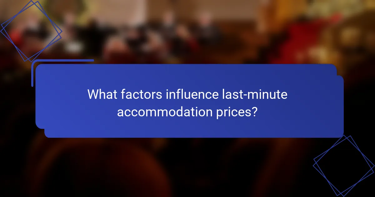 What factors influence last-minute accommodation prices?