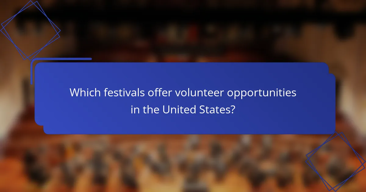 Which festivals offer volunteer opportunities in the United States?