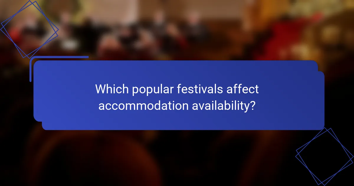 Which popular festivals affect accommodation availability?